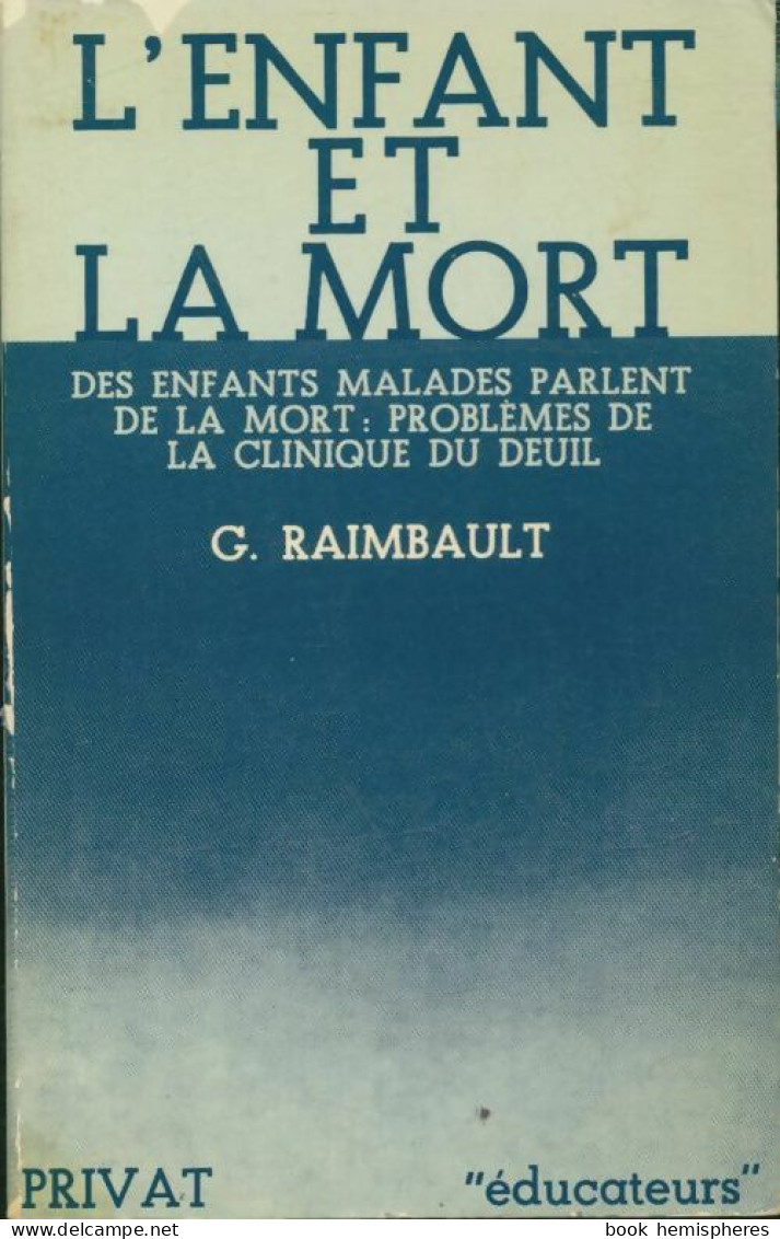 L'enfant Et La Mort. Problèmes De La Clinique Du Deuil (1980) De Ginette Raimbault - Psychologie/Philosophie