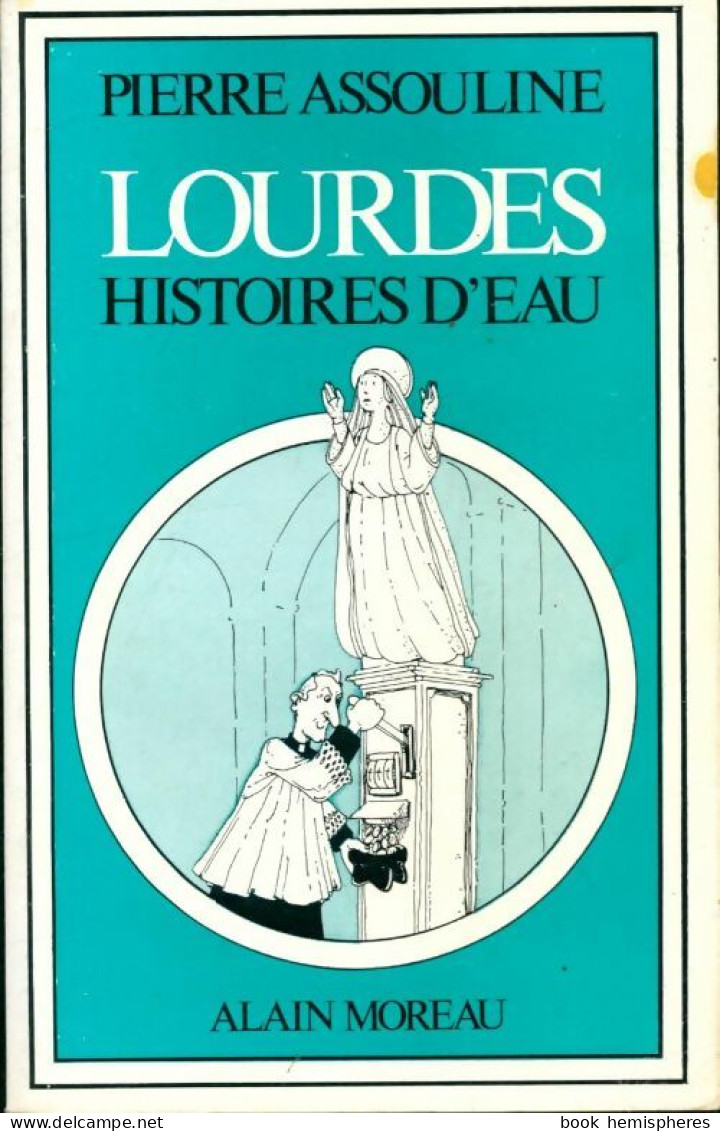 Lourdes Histoires D'eau (1980) De Pierre Assouline - Nature