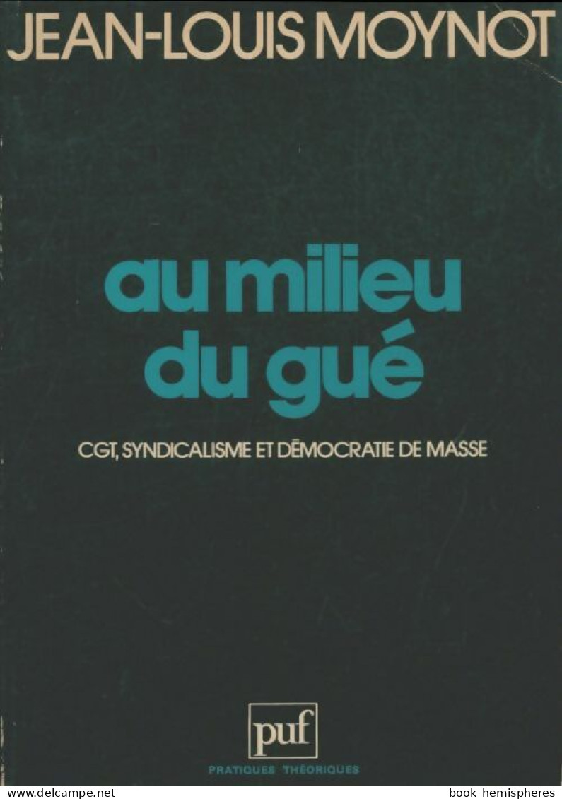 Au Milieu Du Gué (1982) De Jean-Louis Moynot - Politique