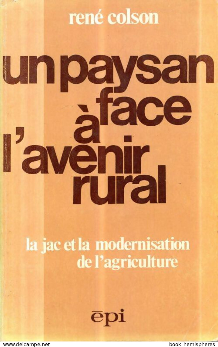 Un Payson Face à L'avenir Rural : La Jac Et La Modernisation De L'agriculture (1976) De René Colson - Natur