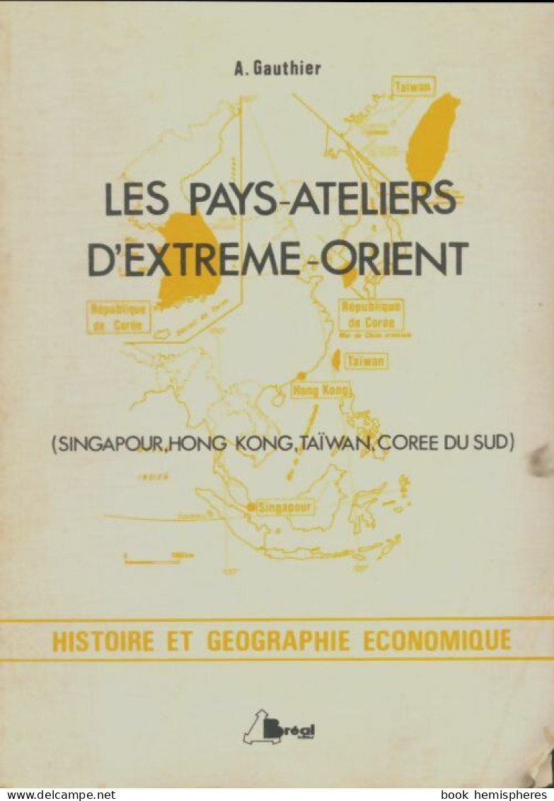 Les Pays-ateliers D'extrème-orient (0) De A. Gauthier - Economía