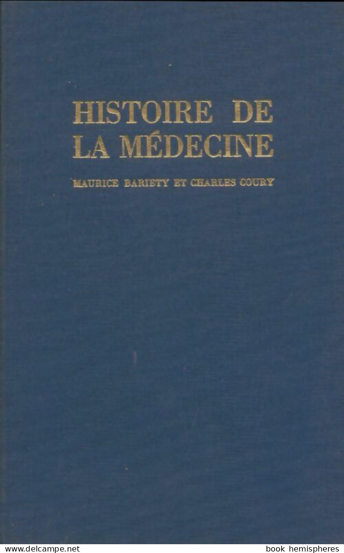 Histoire De La Médecine (1963) De Maurice Bariety - Sciences