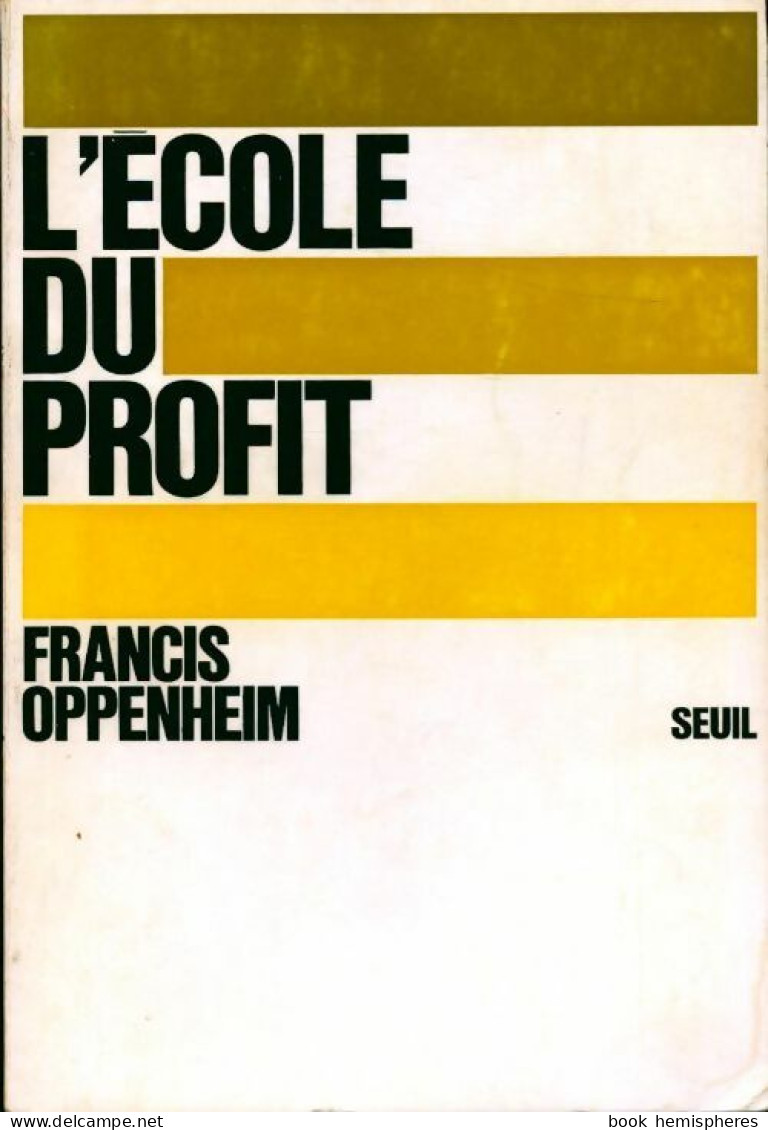L'école Du Profit (1970) De Francis Oppenheim - Economie