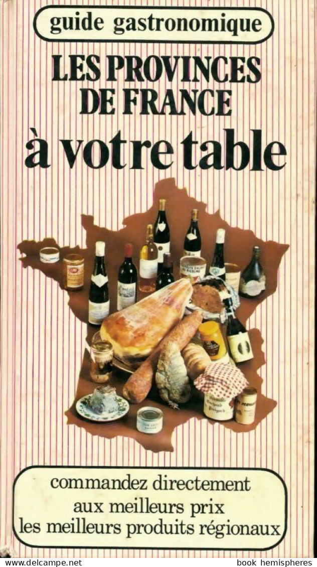 Les Provinces De France à Votre Table (1975) De Marc Messinger - Gastronomia