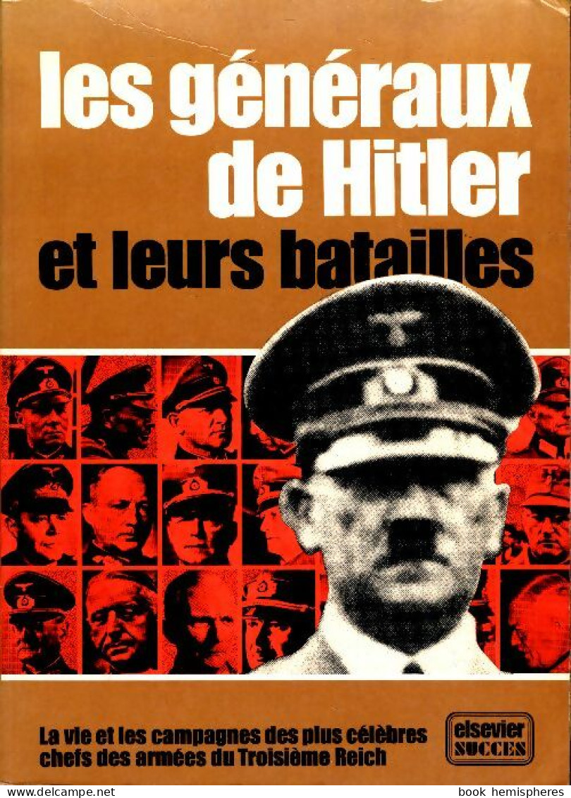 Les Généraux De Hitler Et Leurs Batailles (1976) De Collectif - Oorlog 1939-45