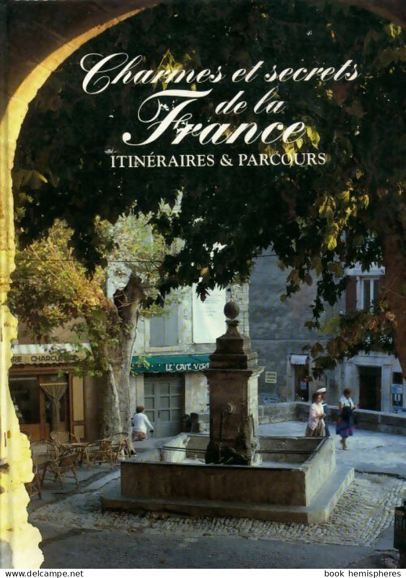 Charmes Et Secrets De La France (1995) De Collectif - Toerisme