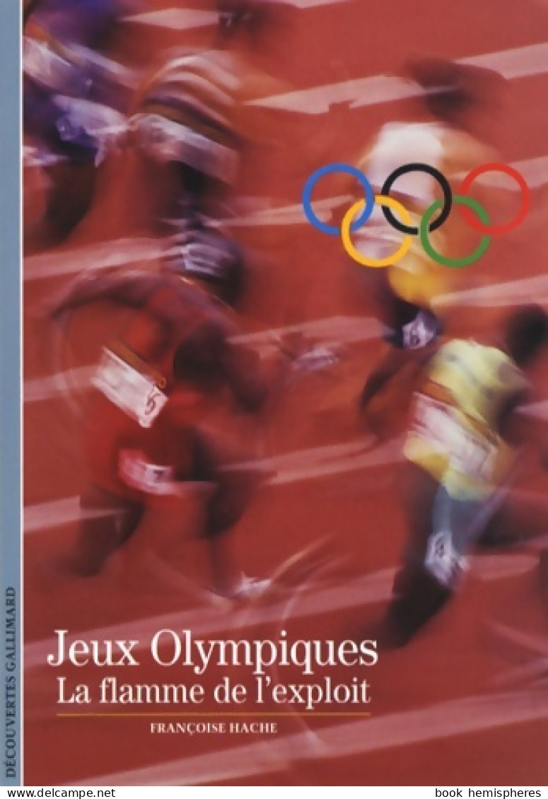 Jeux Olympiques : La Flamme De L'exploit (2008) De Françoise Hache - Woordenboeken