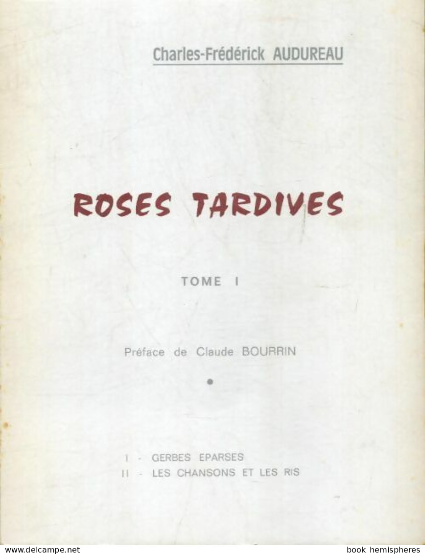 Roses Tardives Tome I (0) De Charles-Frédérik Audureau - Other & Unclassified