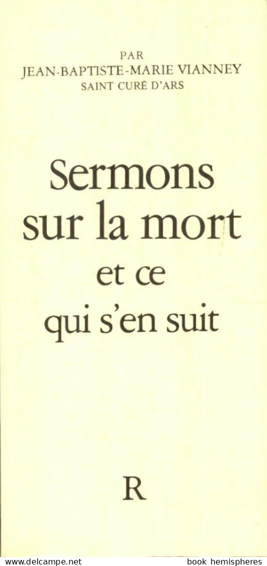 Sermons Sur La Mort Et Ce Qui S'en Suit (1983) De Jean-Baptiste-Marie Vianney - Religion