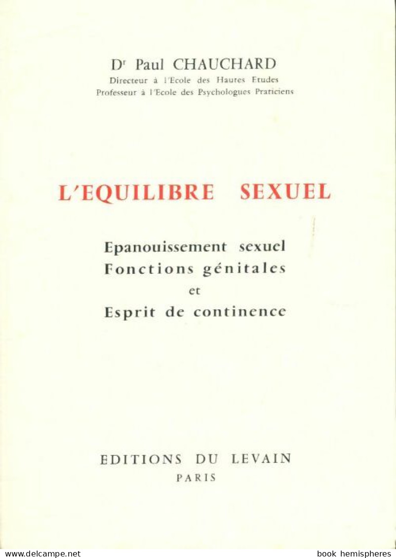 L'équilibre Sexuel : Epanouissement Sexuel, Fonctions Génitales Et Esprit De Continence (0) De Paul Cha - Gezondheid