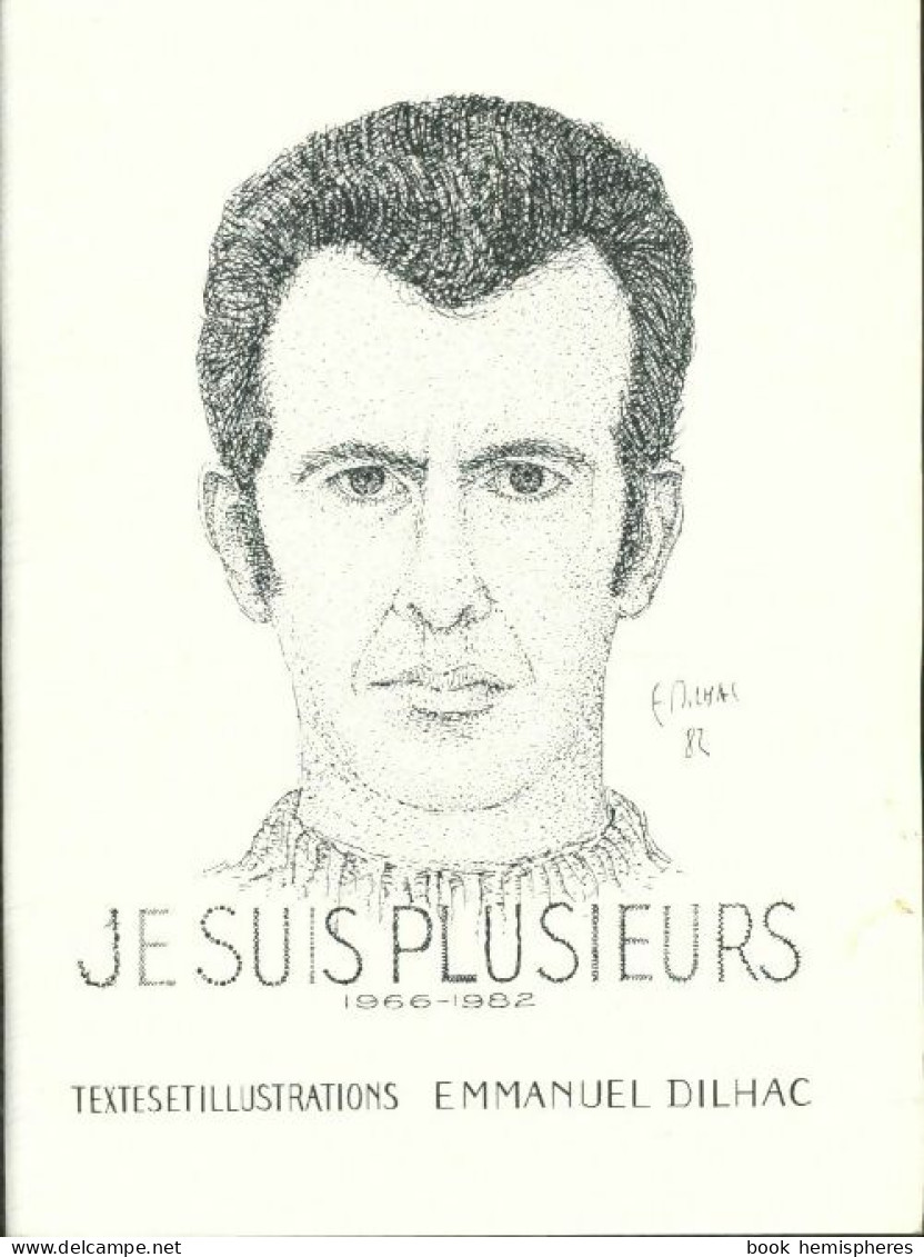 Je Suis Plusieurs 1966-1982 (1982) De Emmanuel Dilhac - Other & Unclassified