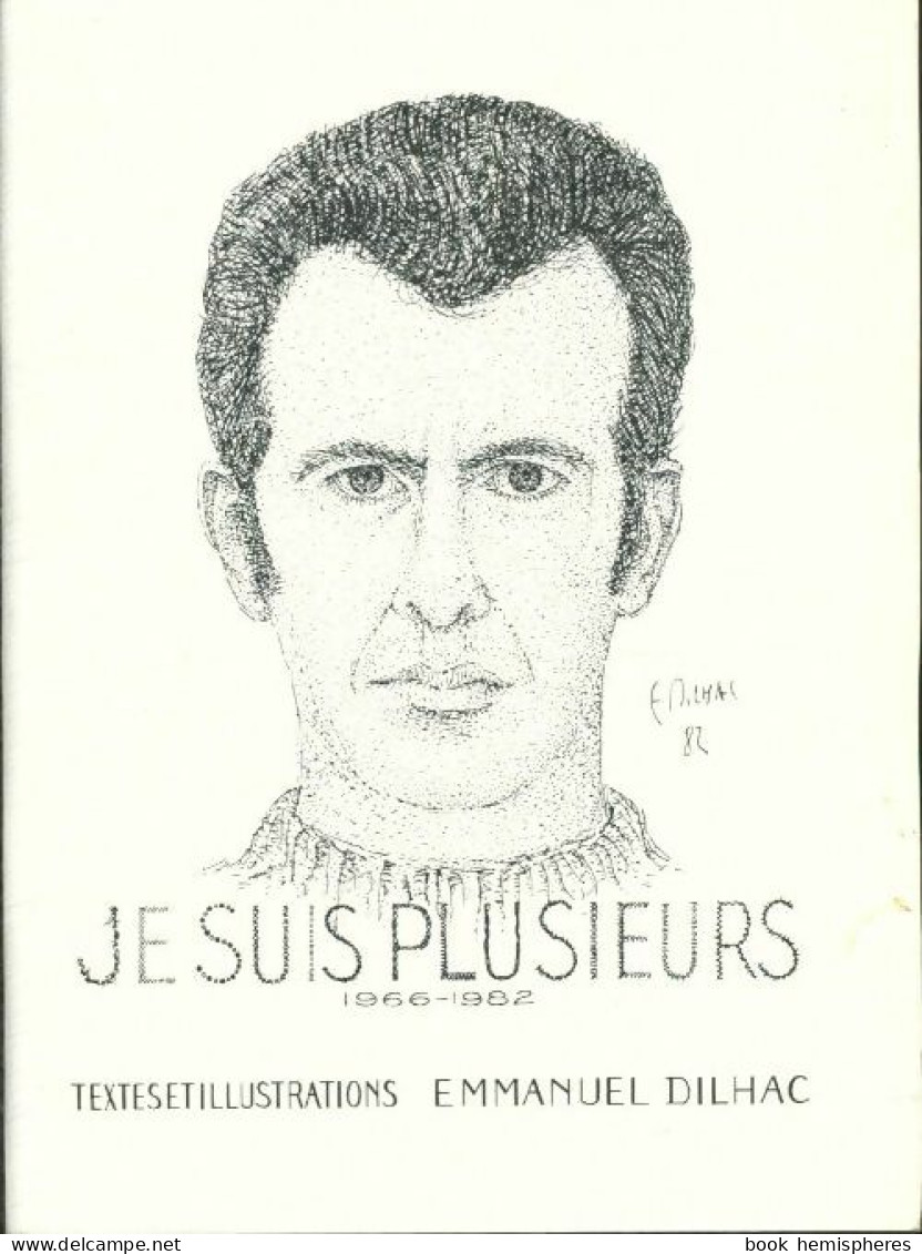 Je Suis Plusieurs 1966-1982 (1982) De Emmanuel Dilhac - Autres & Non Classés