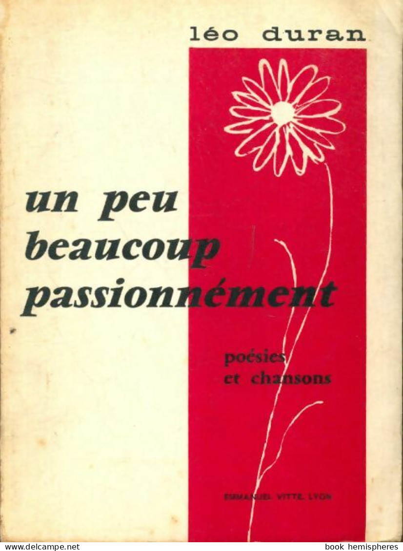 Un Peu Beaucoup Passionnément  (0) De Léo Duran - Altri & Non Classificati