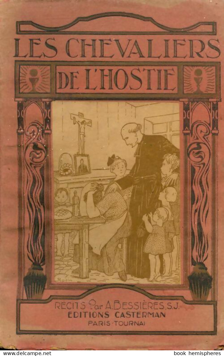 Les Chevaliers De L'hostie (1920) De A. Bessières - Históricos