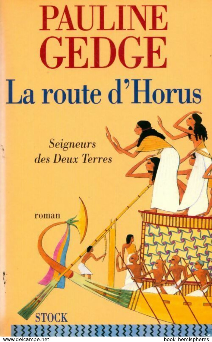 Seigneurs Des Deux Terres Tome III : La Route D'Horus (1999) De Pauline Gedge - Historic