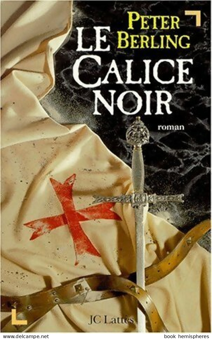 Les Enfants Du Graal Tome IV : Le Calice Noir Tome I : Le Secret Des Templiers (1999) De Peter - Historique