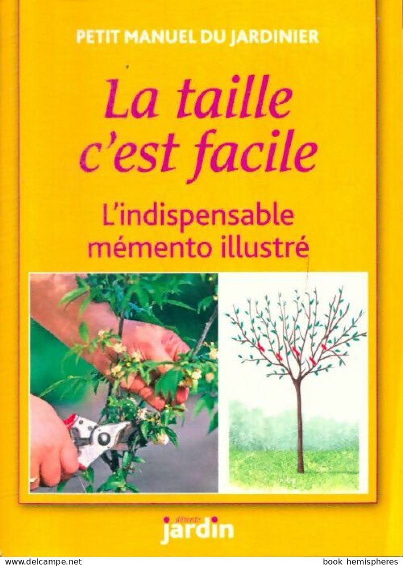 La Taille C'est Facile (2011) De Collectif - Jardinage