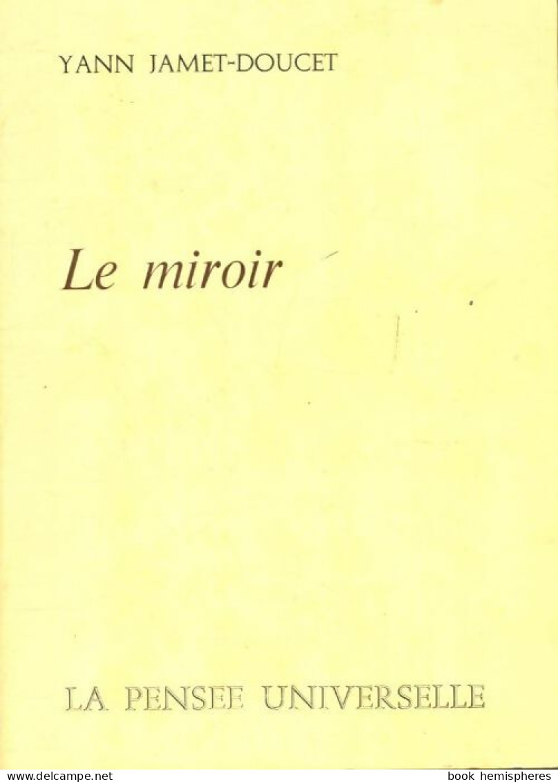 Le Miroir (1971) De Yann Jamet-Doucet - Altri & Non Classificati