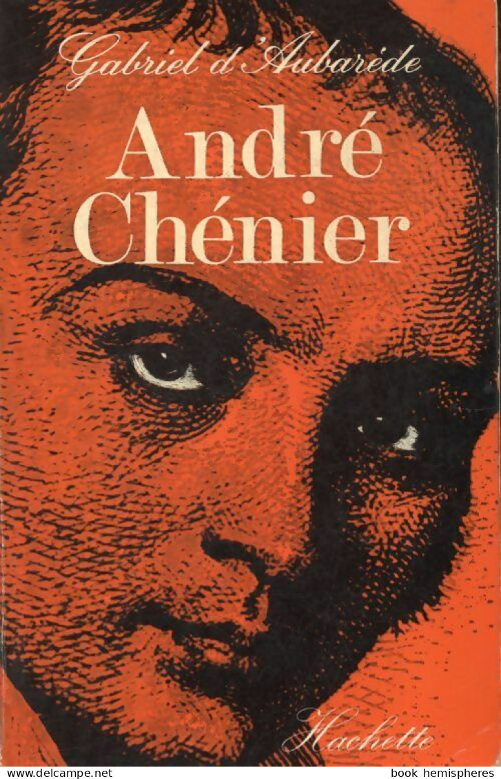 André Chénier (1970) De Gabriel D'aubarède - Biographie