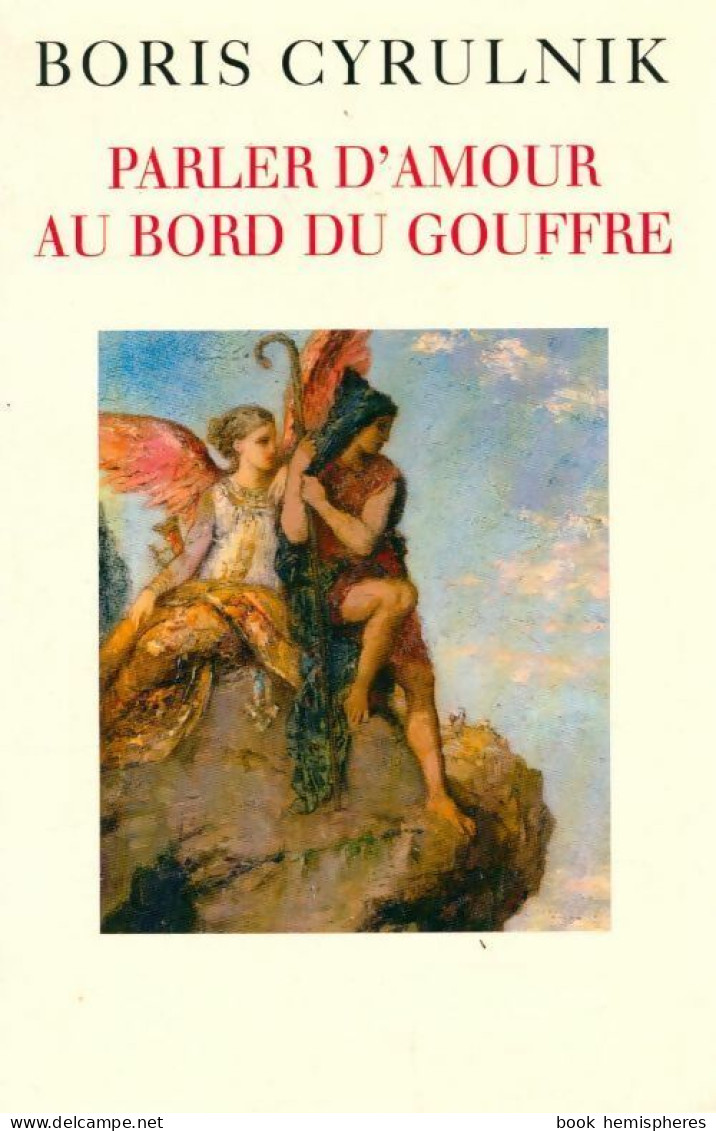 Parler D'amour Au Bord Du Gouffre (2004) De Boris Cyrulnik - Psychology/Philosophy