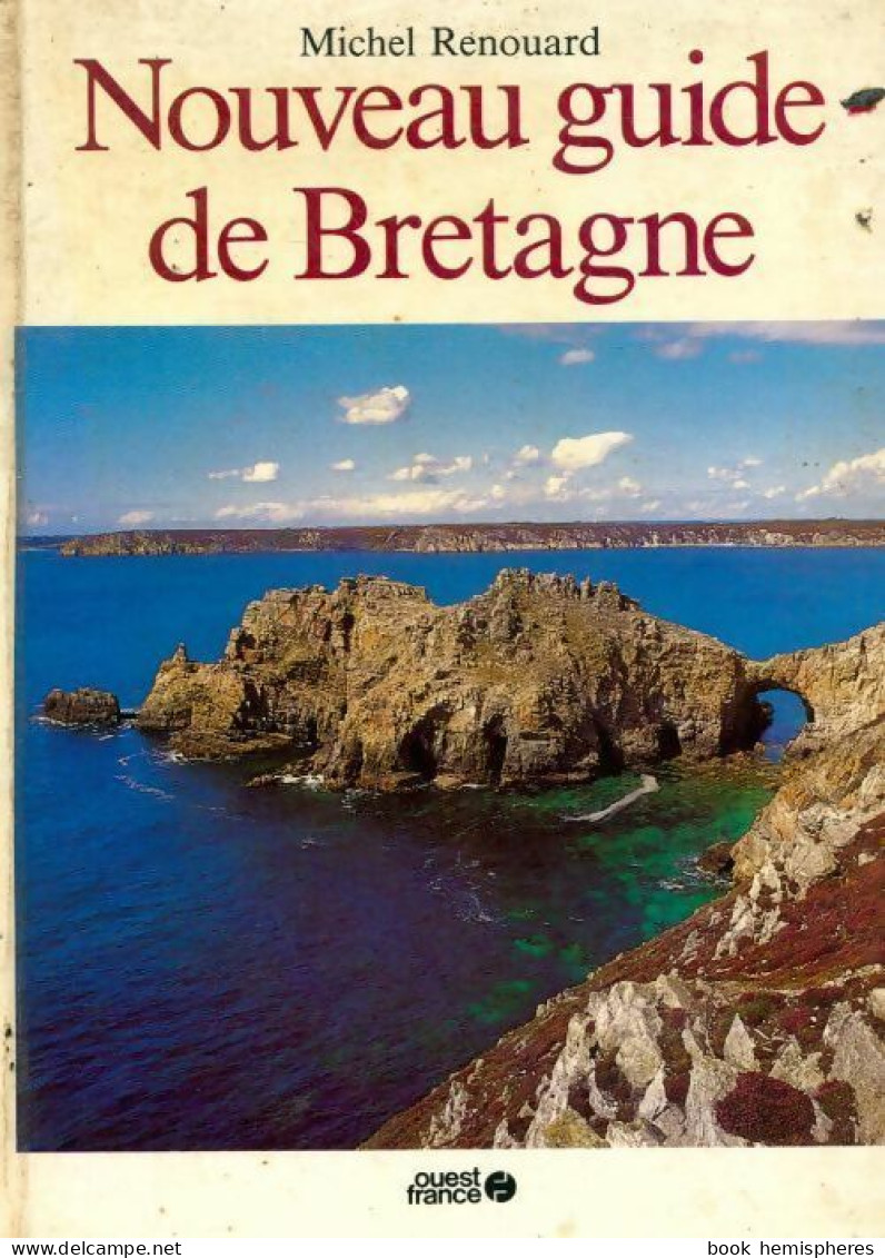 Nouveau Guide De La Bretagne (1988) De Michel Renouard - Turismo