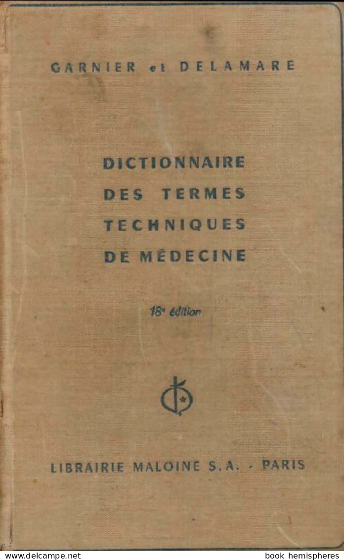 Dictionnaire Des Termes Techniques De Médecine (1970) De Marcel Garnier - Wetenschap