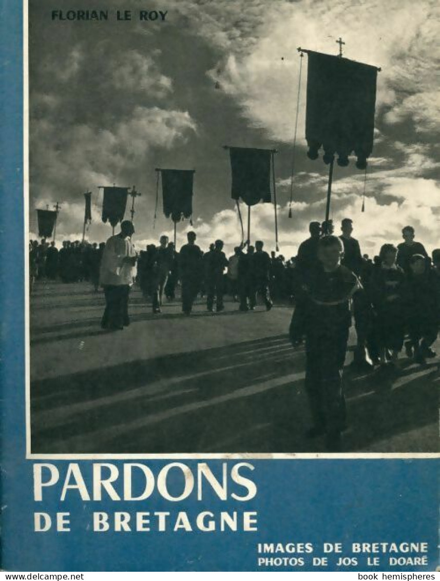 Pardons De Bretagne (1960) De Florian Le Roy - Tourisme