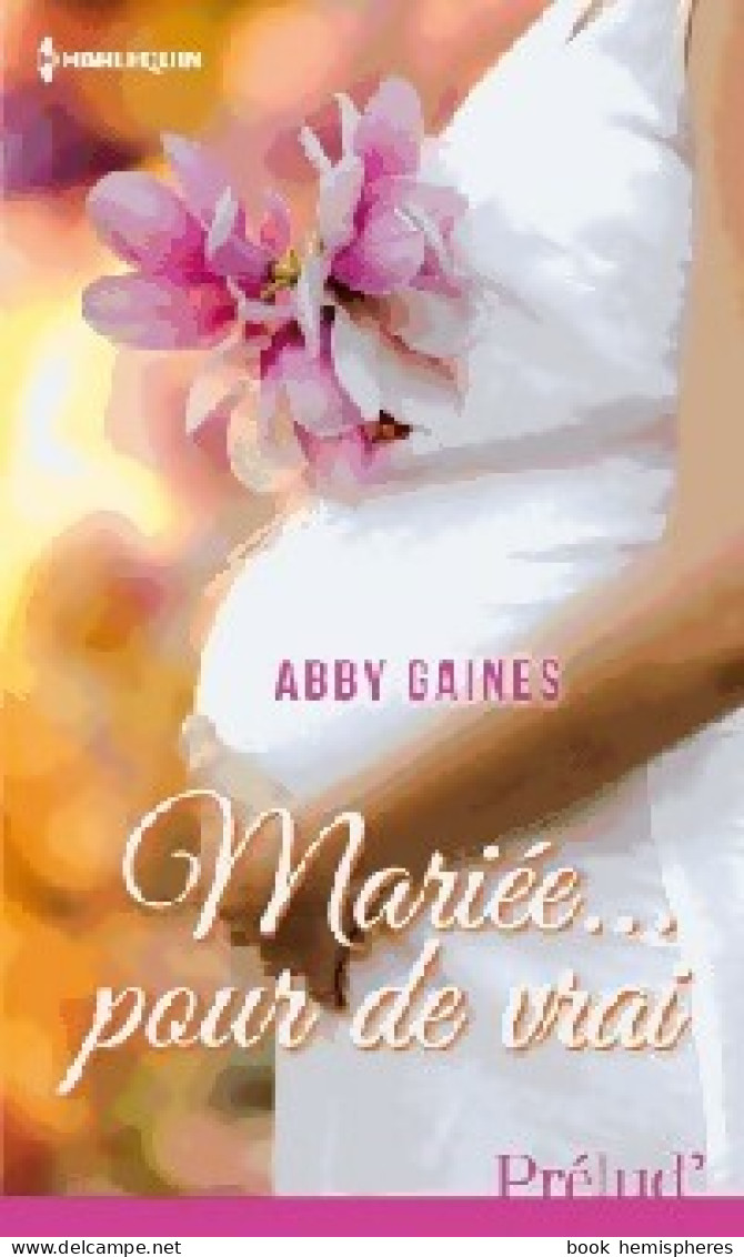 Mariée... Pour De Vrai (2013) De Abby Gaines - Romantiek