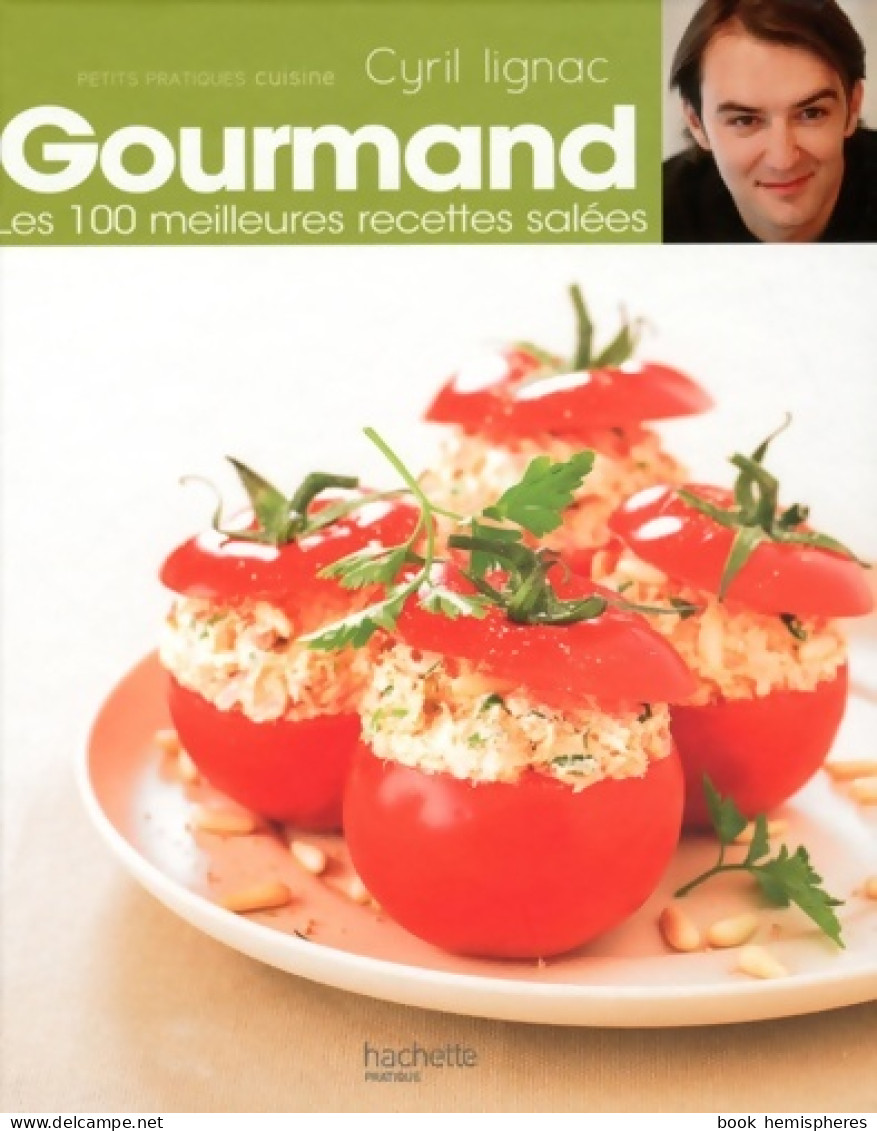 Gourmand : Les 100 Meilleures Recettes Salées (2009) De Cyril Lignac - Gastronomia