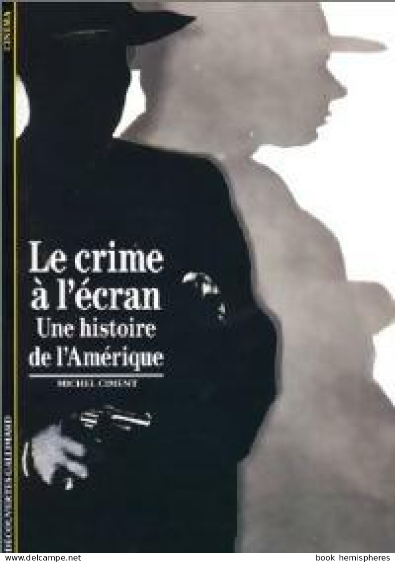 Le Crime à L'écran, Une Histoire De L'Amérique (1992) De Michel Ciment - Cinéma / TV