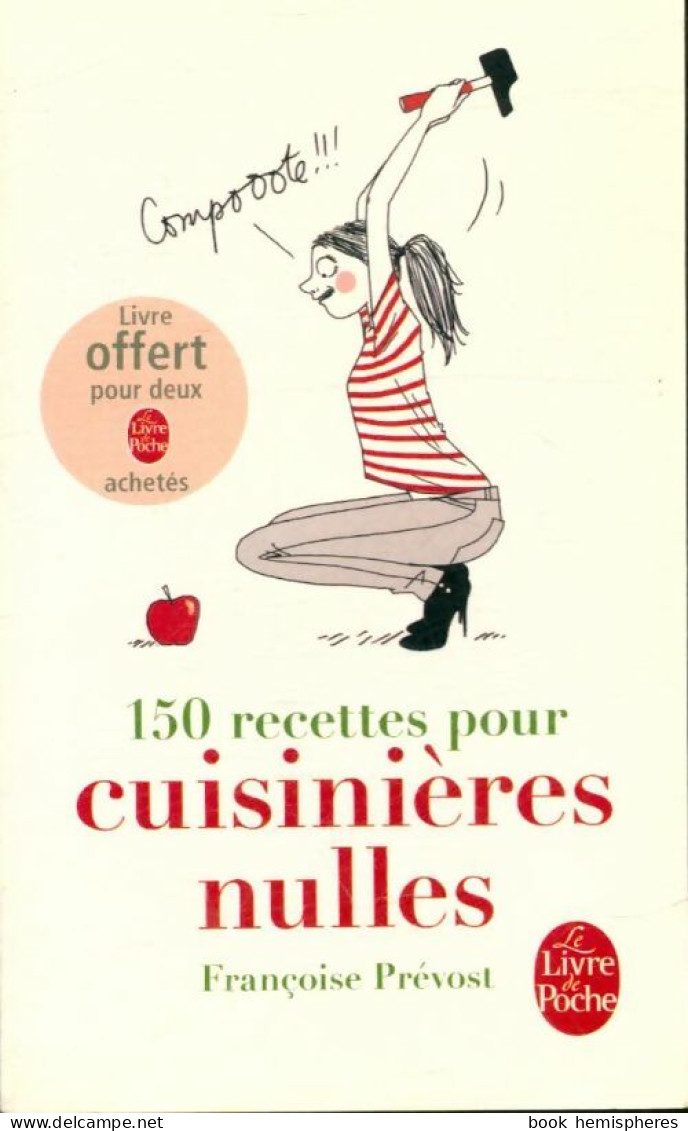 150 Recettes Pour Cuisinières Nulles (2011) De Françoise Prévost - Gastronomia