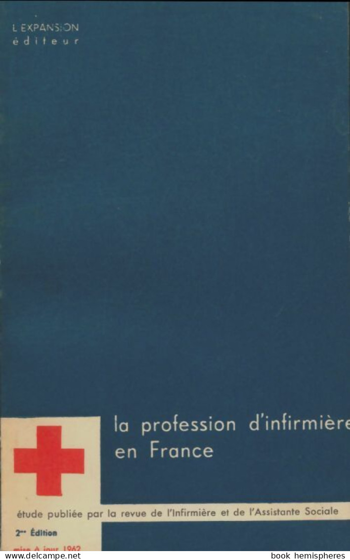 La Profession D'infirmières En France (1962) De Collectif - Sciences