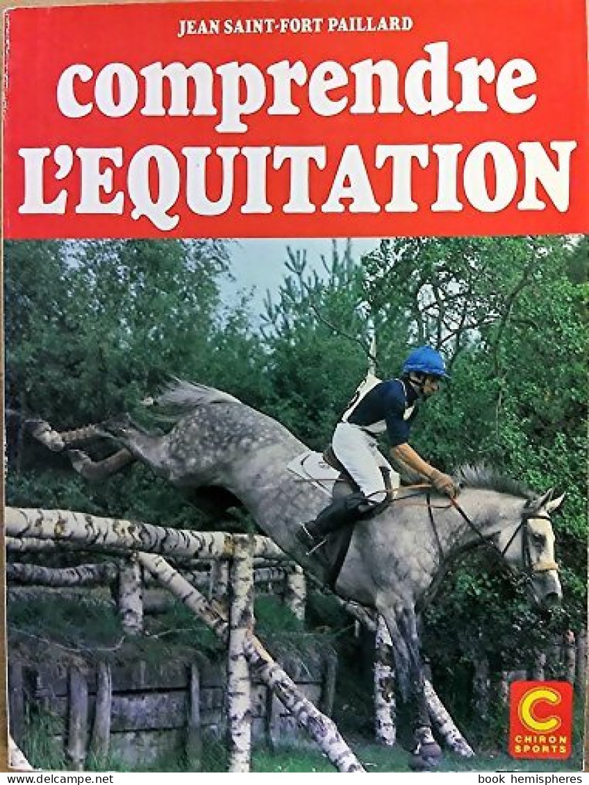 Comprendre L'équitation (1983) De Jean Saint-Fort Paillard - Sport