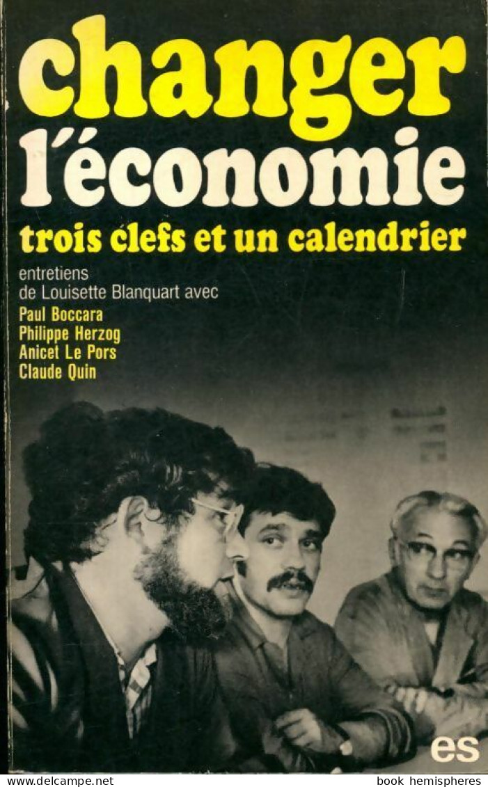 Changer L'économie, Trois Clefs Et Un Calendrier (1977) De Collectif - Economie