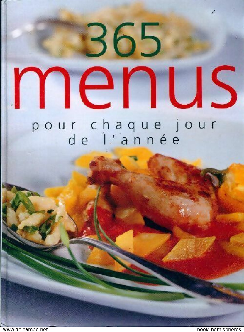 365 Menus Pour Chaque Jour De L'année (2006) De Collectif - Gastronomie