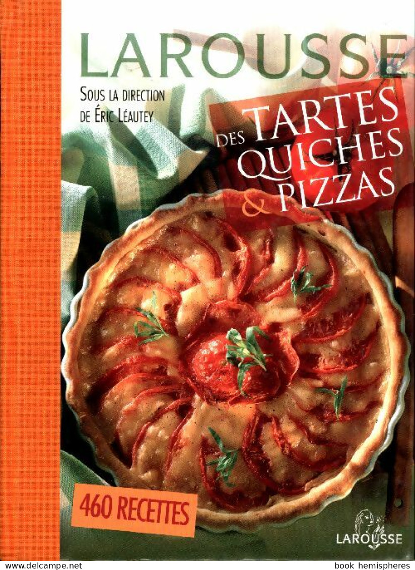 Larousse Des Tartes Et Quiches & Pizzas (2008) De Collectif - Gastronomia