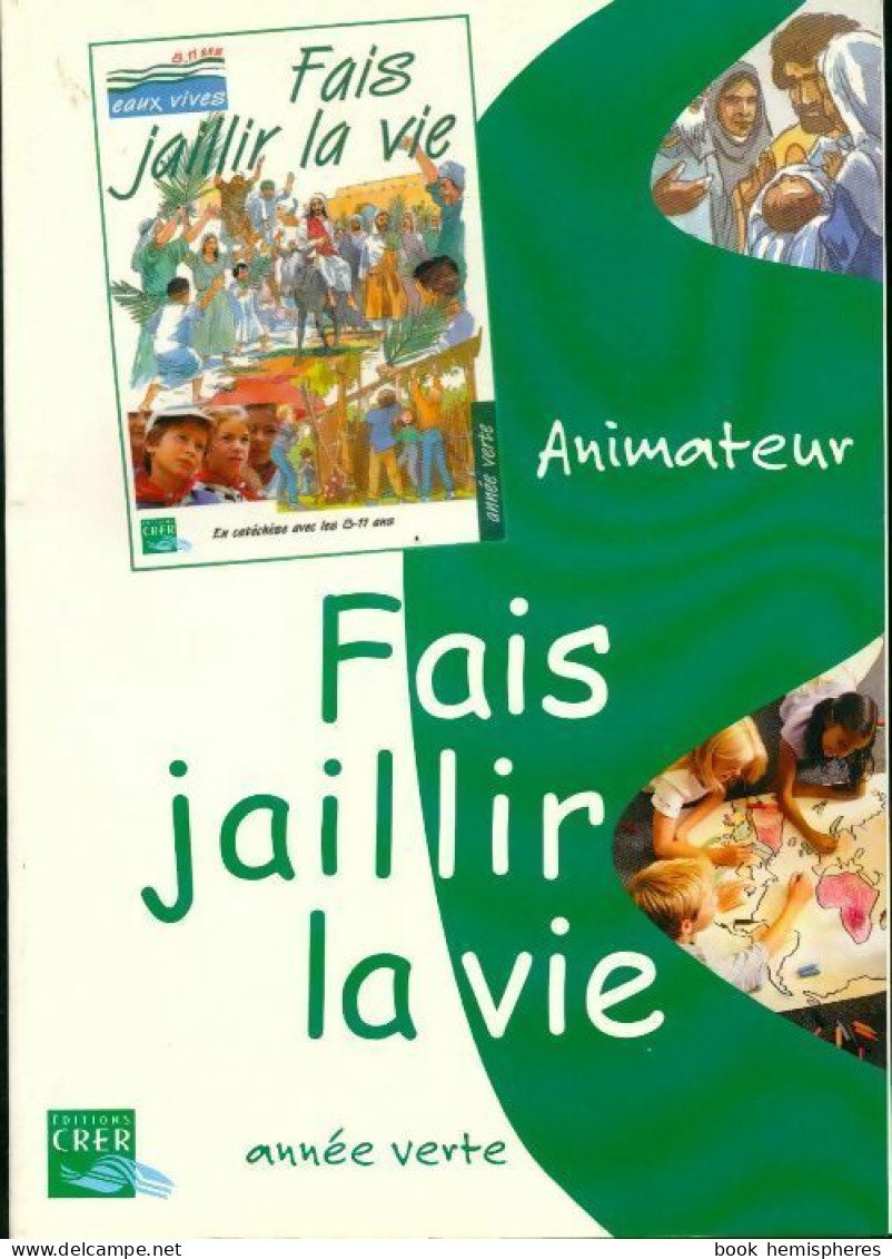 Fais Jaillir La Vie. Animateur (2005) De Collectif - Religion
