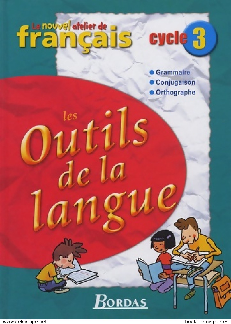 Le Nouvel Atelier De Français Cycle 3 ? Les Outils De La Langue ? Manuel De L'élève (2005) De Jea - 6-12 Ans