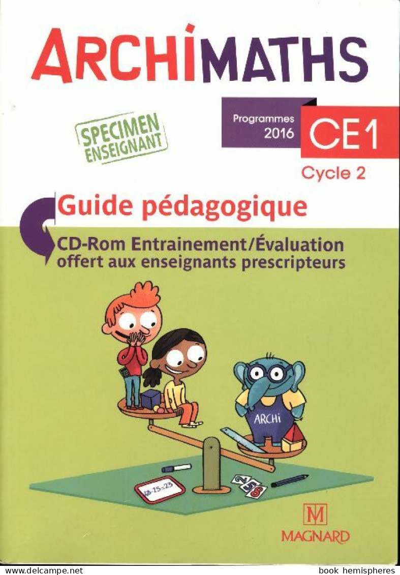 Archimaths CE1 2016. Guide Pédagogique (2016) De Collectif - 6-12 Ans