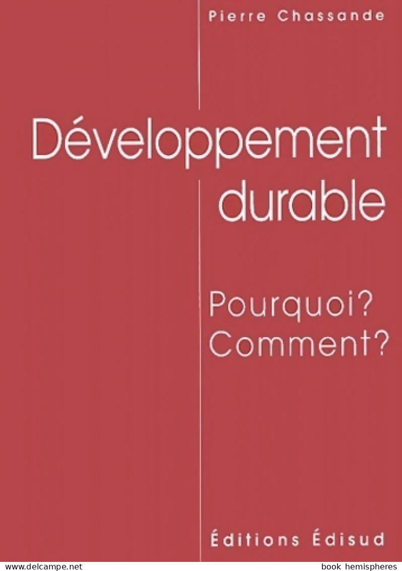 Développement Durable. : Pourquoi ? Comment ? (2002) De Pierre Chassande - Natur