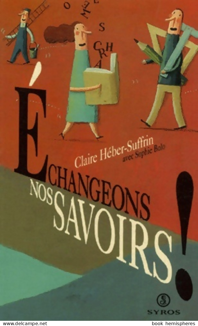 Échangeons Nos Savoirs ! (2001) De Claire Heber-Suffrin - Non Classés