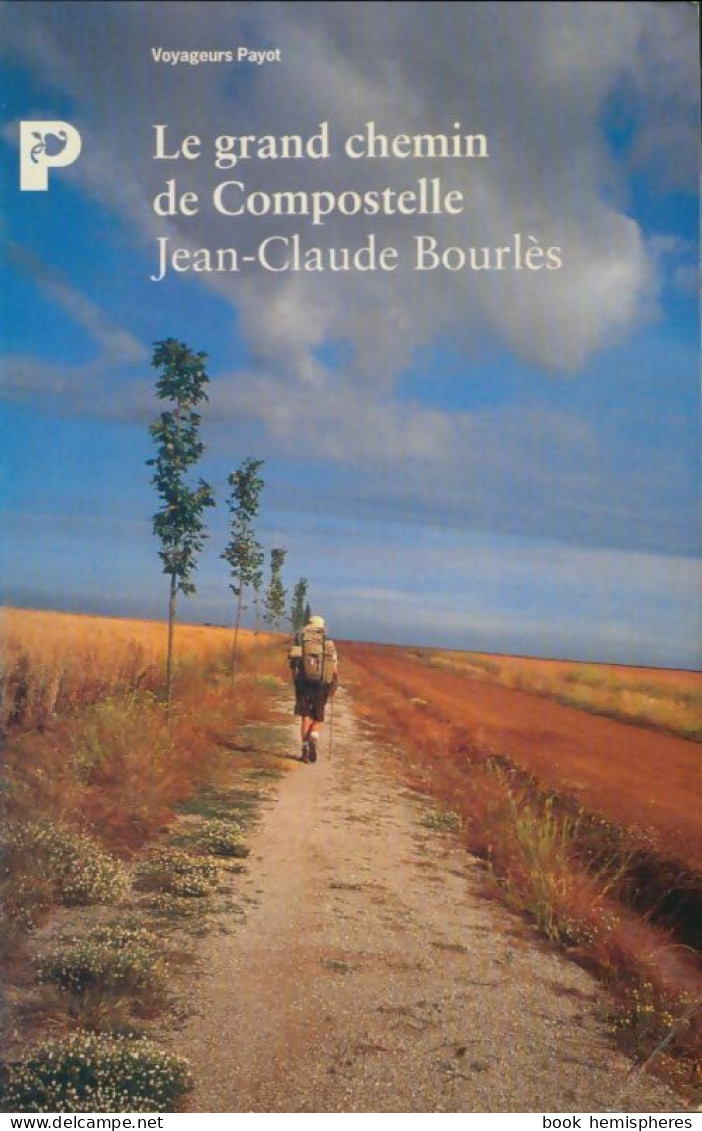 Le Grand Chemin De Compostelle (1995) De Jean-Claude Bourlès - Viajes