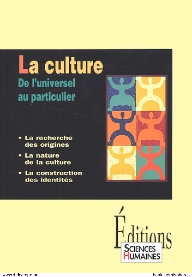 La Culture : De L'universel Au Particulier La Recherche Des Origines La Nature De La Culture La - Wetenschap