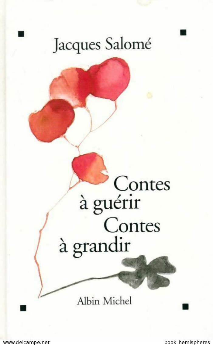 Contes à Guérir, Contes à Grandir (1993) De Jacques Salomé - Psychologie/Philosophie