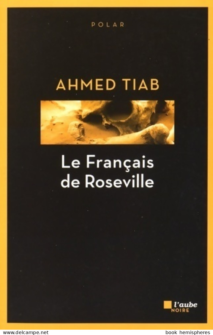 Le Français De Roseville (2016) De Ahmed Tiab - Autres & Non Classés