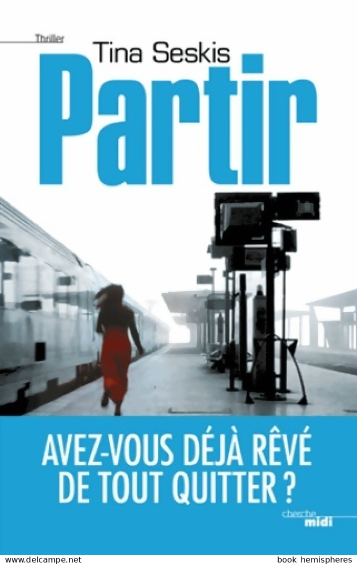 Partir (2015) De Tina Seskis - Autres & Non Classés