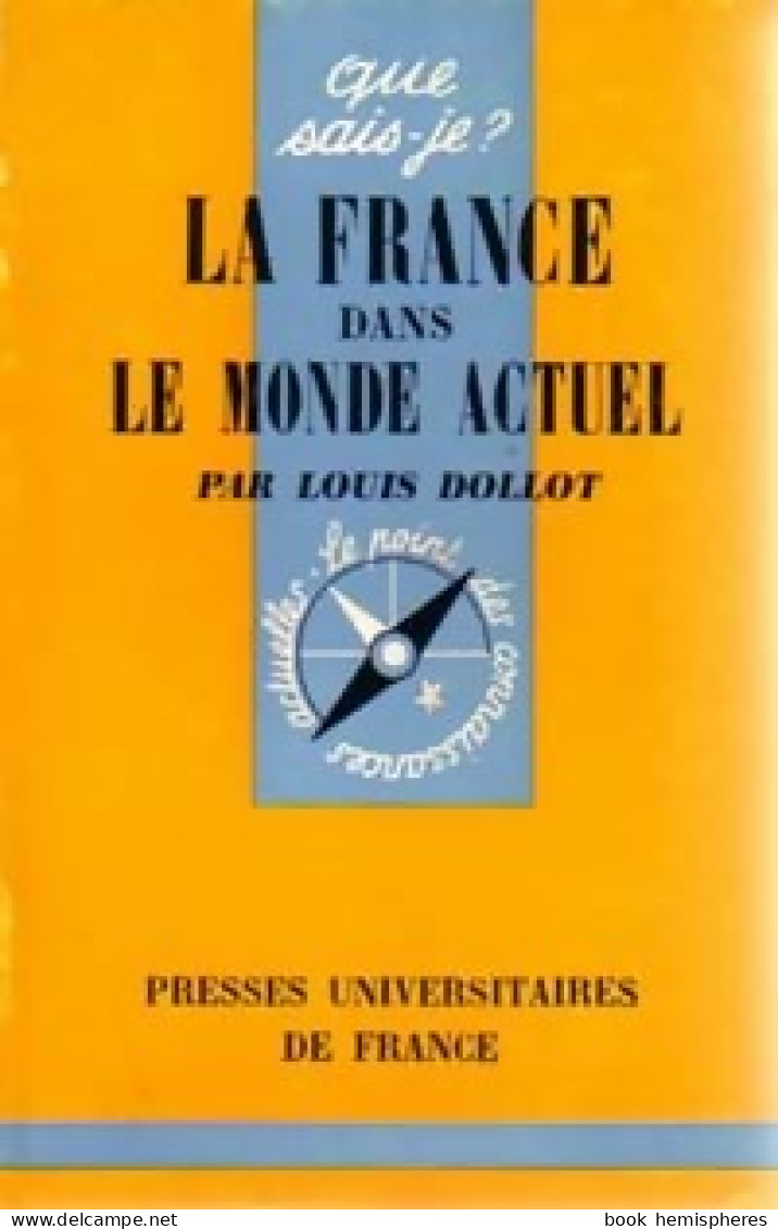 La France Dans Le Monde Actuel (1981) De Louis Dollot - Politique