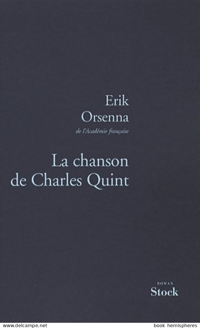 La Chanson De Charles Quint (2008) De Erik Orsenna - Autres & Non Classés