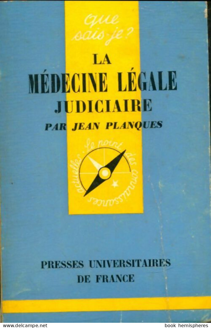 La Médecine Légale Judiciaire (1967) De Jean Planques - Non Classés