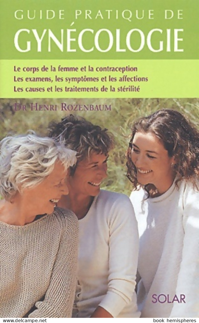 Guide Pratique De La Gynécologie (2003) De Henri Rozenbaum - Health